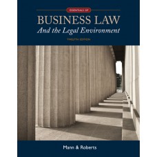 Test Bank for Essentials of Business Law and the Legal Environment, 12th Edition Richard A. Mann